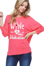 Load image into Gallery viewer, &quot;Wine is My Valentine&quot;